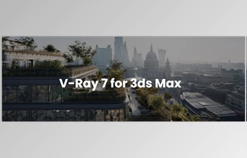 Chaos - Download V-Ray 7, Update <span class='badge badge-warning'>4</span>, Build v7.40.00 for 3ds Max 2022-2027 (Win)