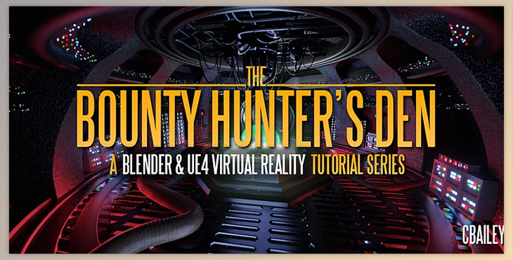 Download Blender Market – Bounty Hunter’S Den – Blender & Ue4 Virtual Reality Tutorial Series