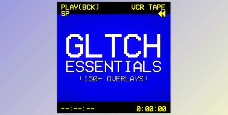 playbck - Download GLTCH ESSENTIALS (115+ OVERLAYS)